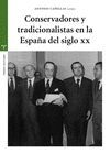 CONSERVADORES Y TRADICIONALISTAS EN LA ESPAÑA SIGLO XX