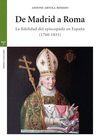 DE MADRID A ROMA LA FIDELIDAD DEL EPISCOPADO EN ESPAÑA 1760