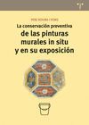 LA CONSERVACIÓN PREVENTIVA DE LAS PINTURAS MURALES IN SITU Y EN SU EXPOSICIÓN