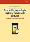 EDUCACIÓN, TECNOLOGÍA DIGITAL Y PATRIMONIO CULTURAL