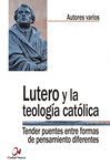 LUTERO Y LA TEOLOGÍA CATÓLICA