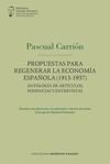 PROPUESTAS PARA REGENERAR LA ECONOMÍA ESPAÑOLA (1913-1937)
