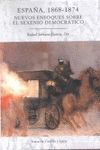 ESPAÑA, 1868-1874, NUEVOS ENFOQUES SOBRE EL SEXENIO DEMOCRÁTICO