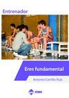 ENTRENADOR ERES FUNDAMENTAL