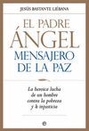 PADRE ANGEL, MENSAJERO DE LA PAZ