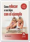 COMO EDUCAR A SUS HIJOS CON EL EJEMPLO N/E