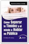 COMO SUPERAR LA TIMIDEZ Y EL MIEDO A HABLAR EN PUBLICO