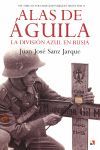 ALAS DE AGUILA LA DIVISION AZUL EN RUSIA