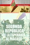 SEGUNDA REPÚBLICA. DE LA ESPERANZA AL FRACASO