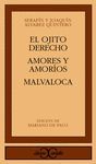 EL OJITO DERECHO. AMORES Y AMORÍOS. MALVALOCA