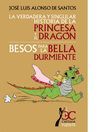 VERDADERA Y SINGULAR HA PRINCESA Y EL DRAGON/BESOS BELLA DUR