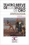 TEATRO BREVE DE LOS SIGLOS DE ORO. ANTOLOGIA