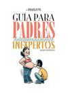 LA PAREJITA : GUÍA PARA PADRES DESESPERADAMENTE INEXPERTOS