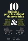 10 DIALOGOS PARA LA CALIDAD DEMOCRATICA