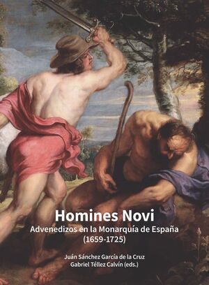 HOMINES NOVI. ADVENEDIZOS EN LA MONARQUIA DE ESPAÑA