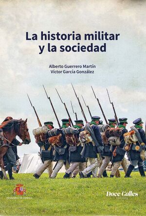 HISTORIA MILITAR Y LA SOCIEDAD. LA