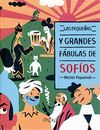 LAS PEQUEÑAS GRANDES FABULAS DE SOPHIOS