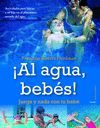 ¡AL AGUA, BEBES!