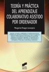 TEORIA Y PRACTICA DEL APRENDIZAJE COLABORATIVO ASISTIDO