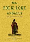 FOLK-LORE ANDALUZ. ORGANO DE LA SOCIEDAD DE ESTE N