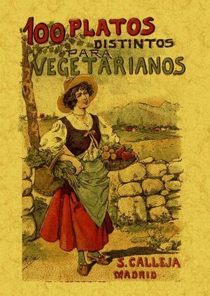 100 PLATOS DISTINTOS PARA VEGETARIANOS