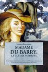 MADAME DU BARRY. LA ULTIMA FAVORITA