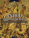 ANIBAL, ENEMIGO DE ROMA