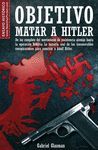 OBJETIVO: MATAR A HITLER