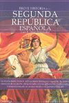 BREVE HISTORIA DE LA SEGUNDA REPÚBLICA ESPAÑOLA