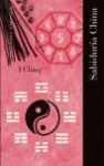 I CHING. SABIDURÍA CHINA