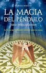 MAGIA DEL PENDULO PARA PRINCIPIANTES, LA