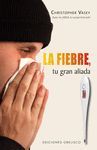 LA FIEBRE TU GRAN ALIADA