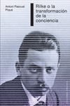 RILKE O LA TRANSFORMACION DE LA CONCIENCIA