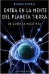 ENTRA EN LA MENTE DEL PLANETA TIERRA