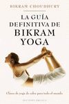 GUÍA DEFINITIVA DE BIKRAM YOGA, LA