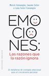 EMOCIONES: LAS RAZONES QUE LA RAZÓN IGNORA