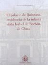 EL PALACIO DE QUINTANA, RESIDENCIA DE LA INFANTA DOÑA ISABEL DE BORBÓN, LA CHATA
