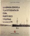 ARMADA ESPAÑOLA Y LA FOTOGRAFÍA EN CUBA, PUERTO RICO Y FILIPINAS, LA