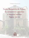 SANTA MARGALIDA DE PALMA, DE MONASTERIO AGUSTINO A HOSPITAL MILITAR. S-XIII/XX