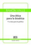 UNA ETICA PARA LA BIOETICA Y A RATOS PARA LA POLITICA