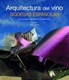 (E-I) LA ARQUITECTURA DEL VINO. BODEGAS ESPAÑOLAS