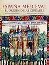 ESPAÑA MEDIEVAL. EL ORIGEN DE LAS CIUDADES