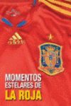 MOMENTOS ESTELARES DE LA ROJA