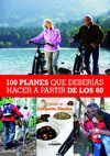 100 PLANES QUE DEBERÍAS HACER A PARTIR DE LOS 60