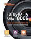 FOTOGRAFÍA PARA TODOS. MÁS DE 300 TRUCOS Y CONSEJOS DE LOS GRANDES EXPERTOS