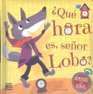 ¿QUE HORA ES, SEÑOR LOBO? APRENDE LAS HORAS