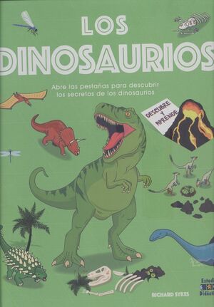 LOS DINOSAURIOS- DESCUBRE Y APRENDE, CON SOLAPAS