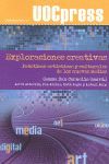 EXPLORACIONES CREATIVAS. PRÁCTICAS ARTÍSTICAS Y CULTURALES DE LOS NUEVOS MEDIOS