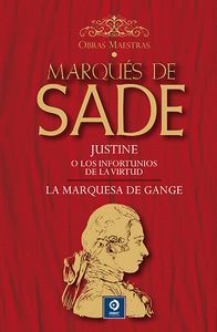 MARQUÉS DE SADE I: JUSTINE O LOS INFORTUNIOS DE LA VIRTUD / LA MARQUESA DE GANGE