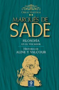 MARQUÉS DE SADE II: FILOSOFÍA EN EL TOCADOR / HISTORIA DE ALINE Y VALCOUR